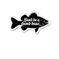 Ocean State Styles Die Cut Magnet Dont Be a Dumb Bass