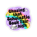Chasing That Scholastic Book Fair High Vinyl Sticker, 3.0" x 2.8"