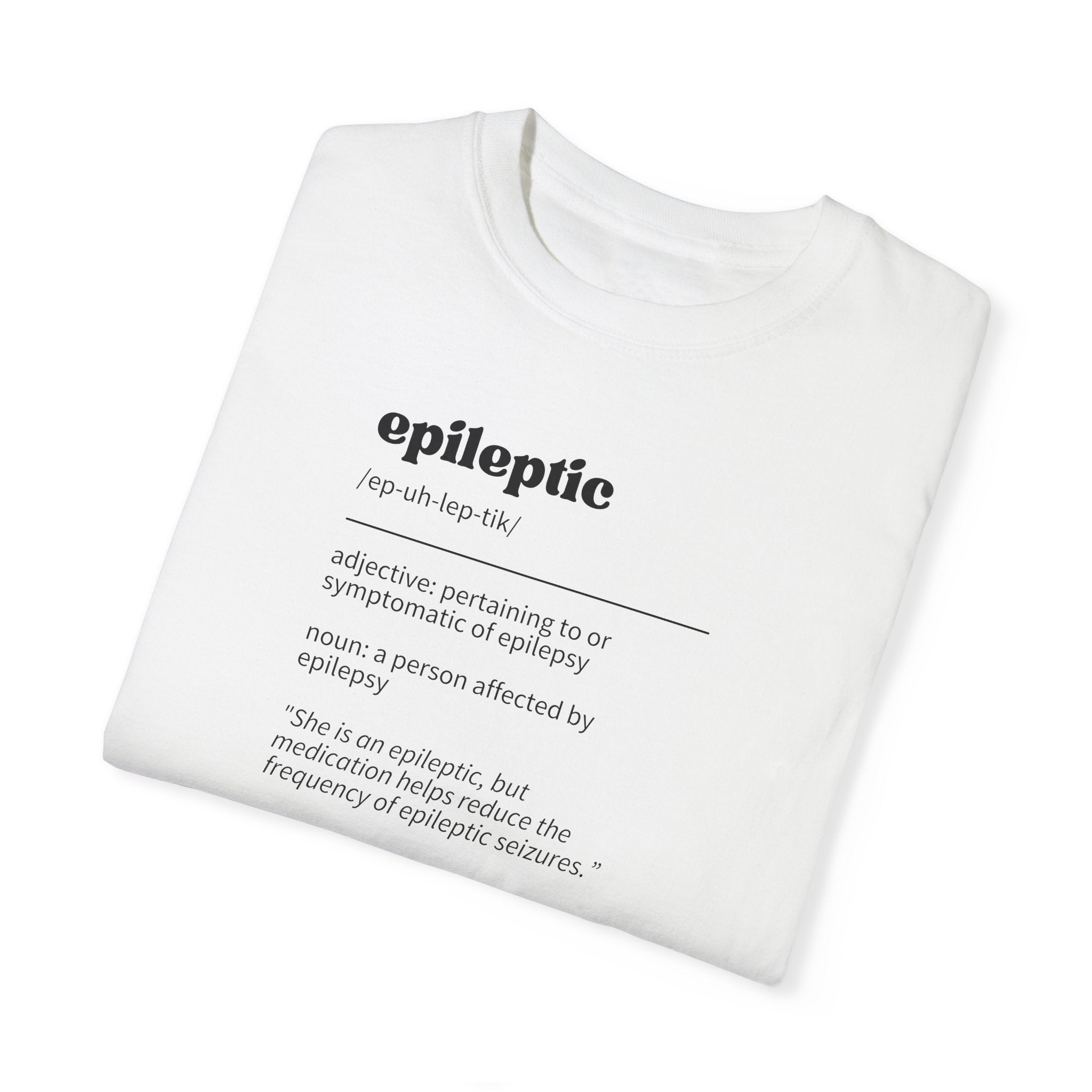 Epileptic Definition Unisex Garment-Dyed T-shirt
