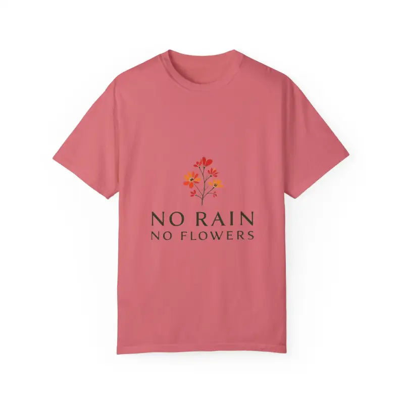 Ocean State Styles T Shirt Floral Design No Rain No Flowers