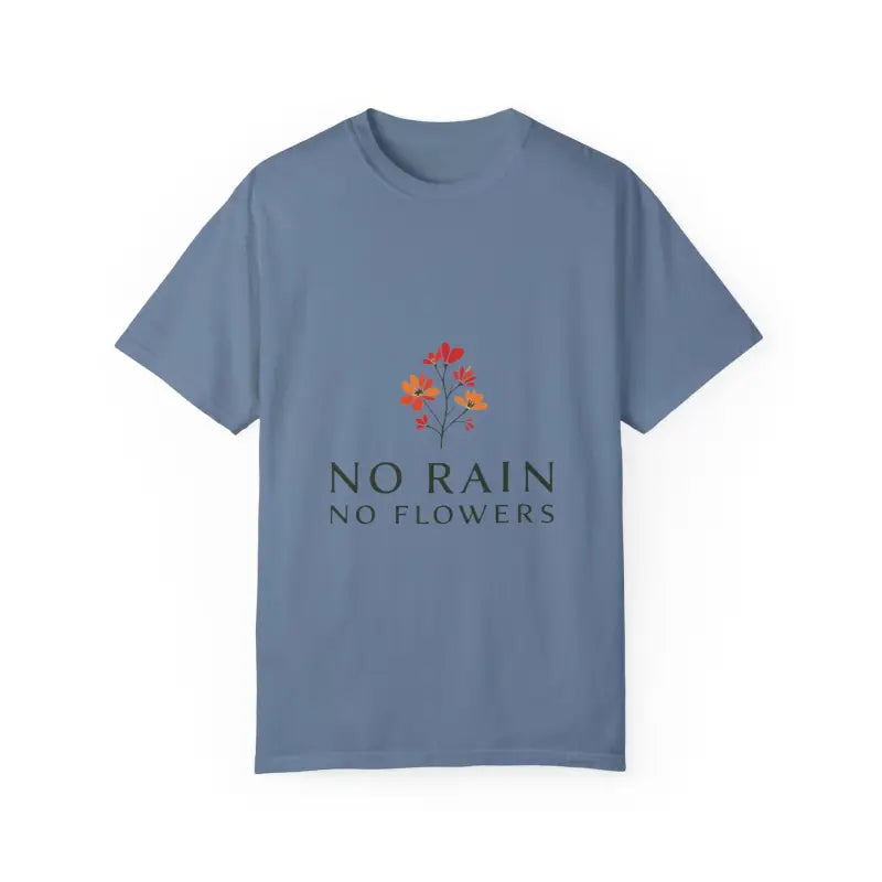 Ocean State Styles T Shirt Floral Design No Rain No Flowers