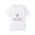 Ocean State Styles T Shirt Floral Design No Rain No Flowers