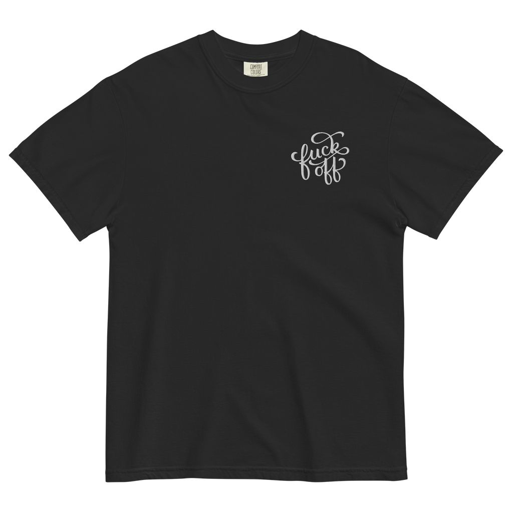 Fuck Off Embroidered Comfy Tee