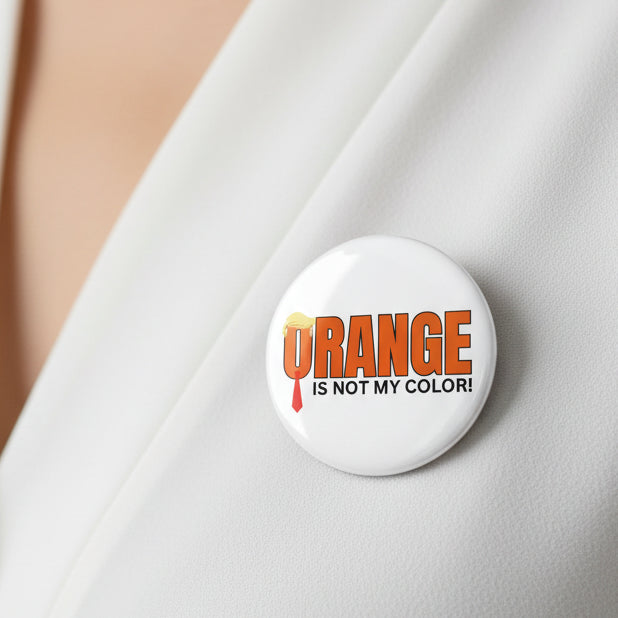 Fun 'Orange is Not My Color' Pin Button
