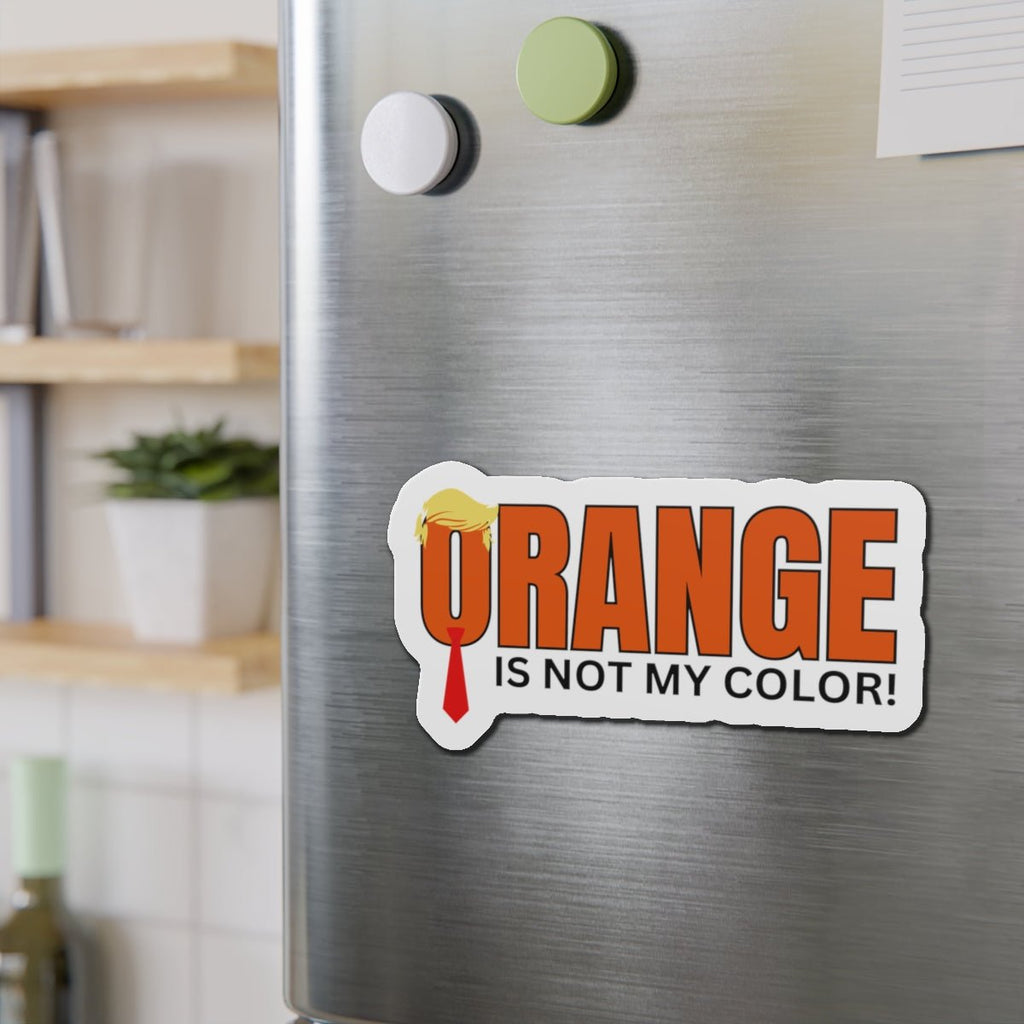 Funny Die-Cut Magnet - "Orange Is Not My Color!"