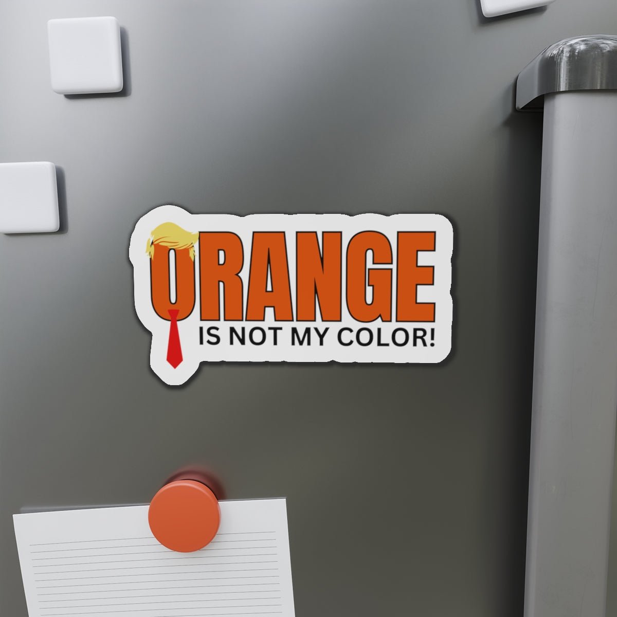 Funny Die-Cut Magnet - "Orange Is Not My Color!"
