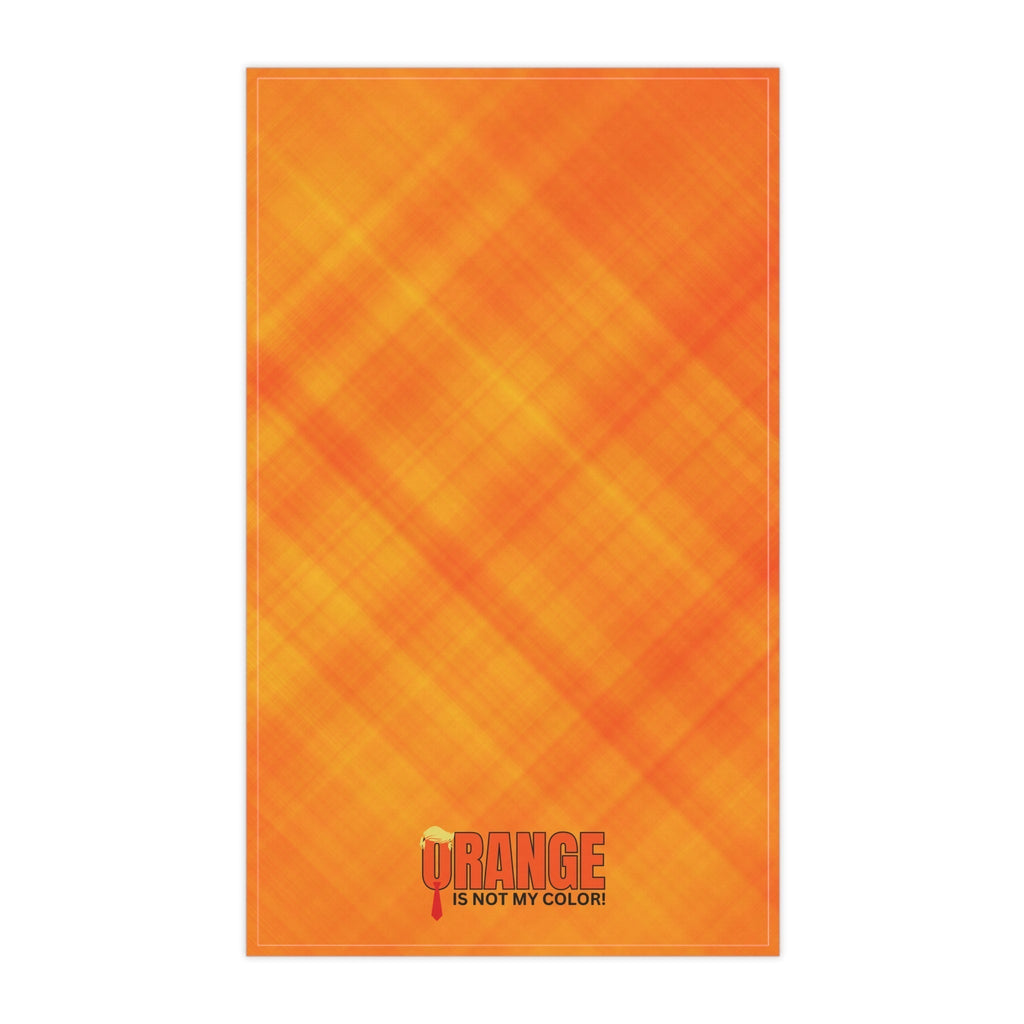 Funny Political Tea Towel - "Orange Is Not My Color!"