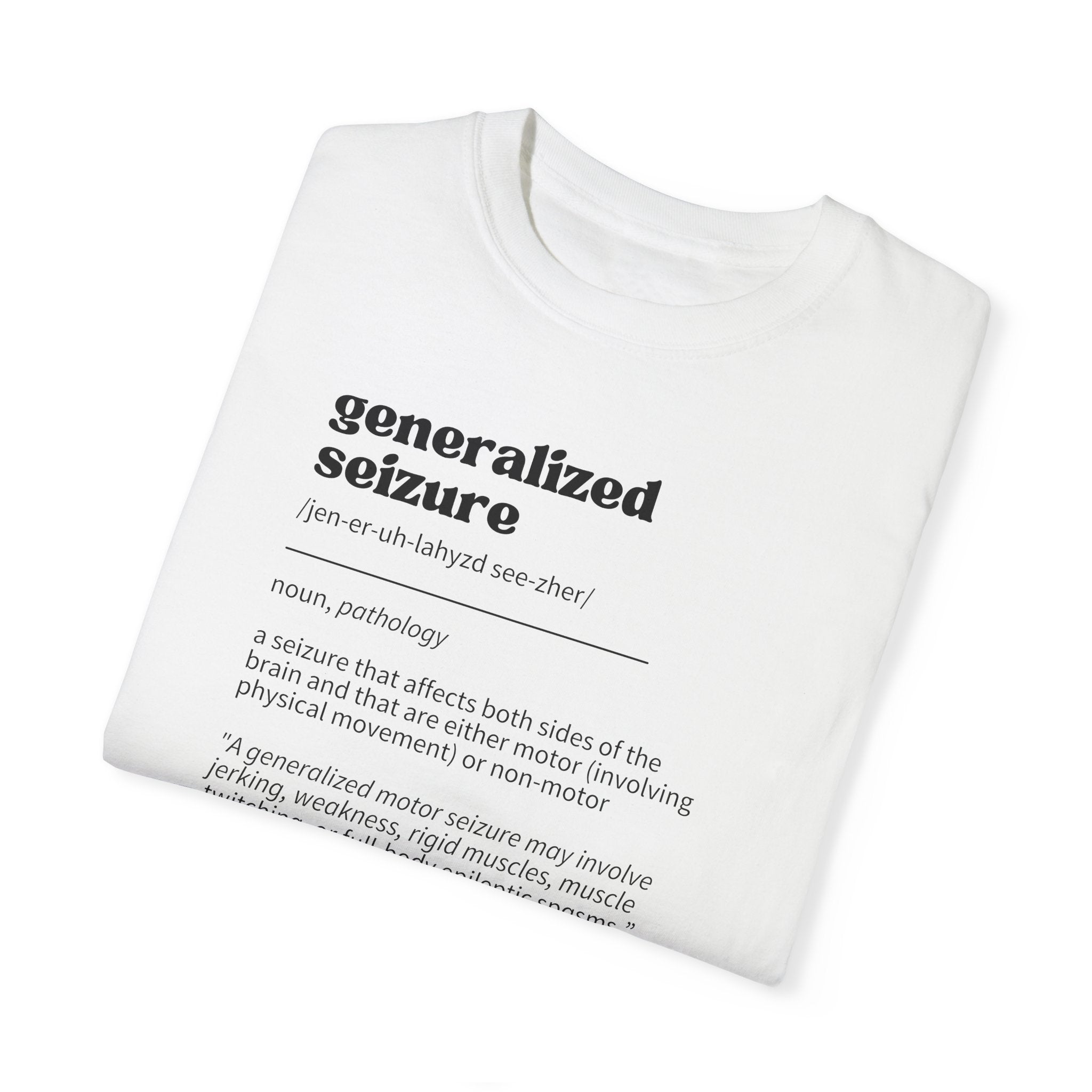 Generalized Seizure Definition Unisex Garment-Dyed T-shirt