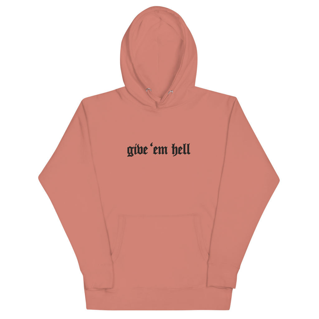 Give 'Em Hell Unisex Hoodie