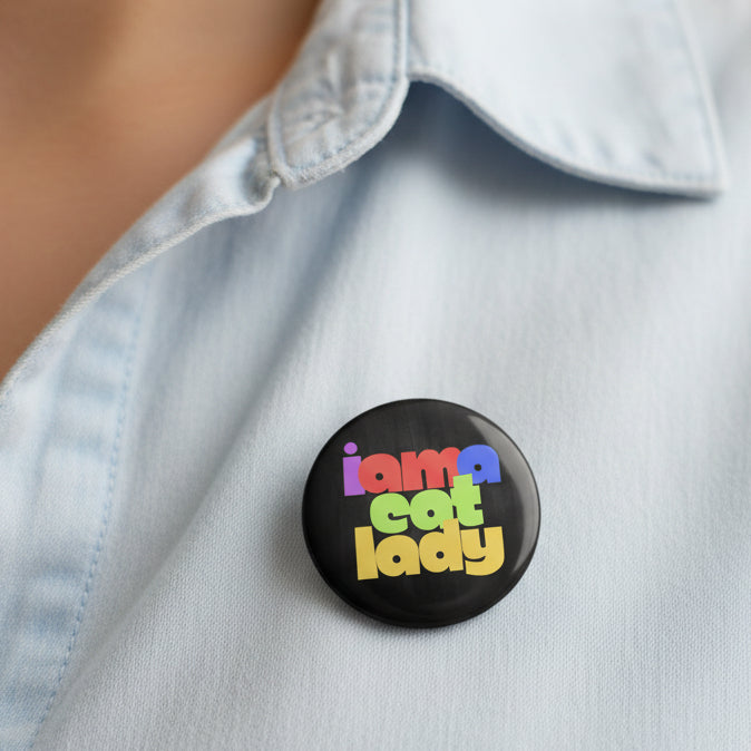 I Am a Cat Lady Pin Buttons