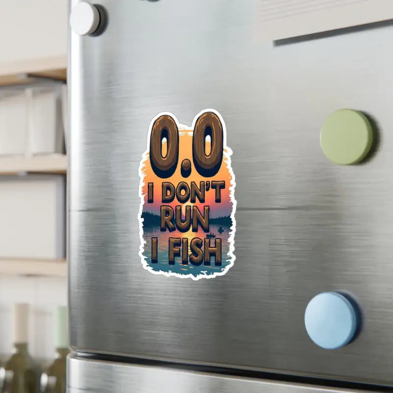 Ocean State Styles Refrigerator Magnet I Dont Run I Fish
