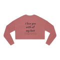 Ocean State Styles Sweatshirt I Love You With All My Butt