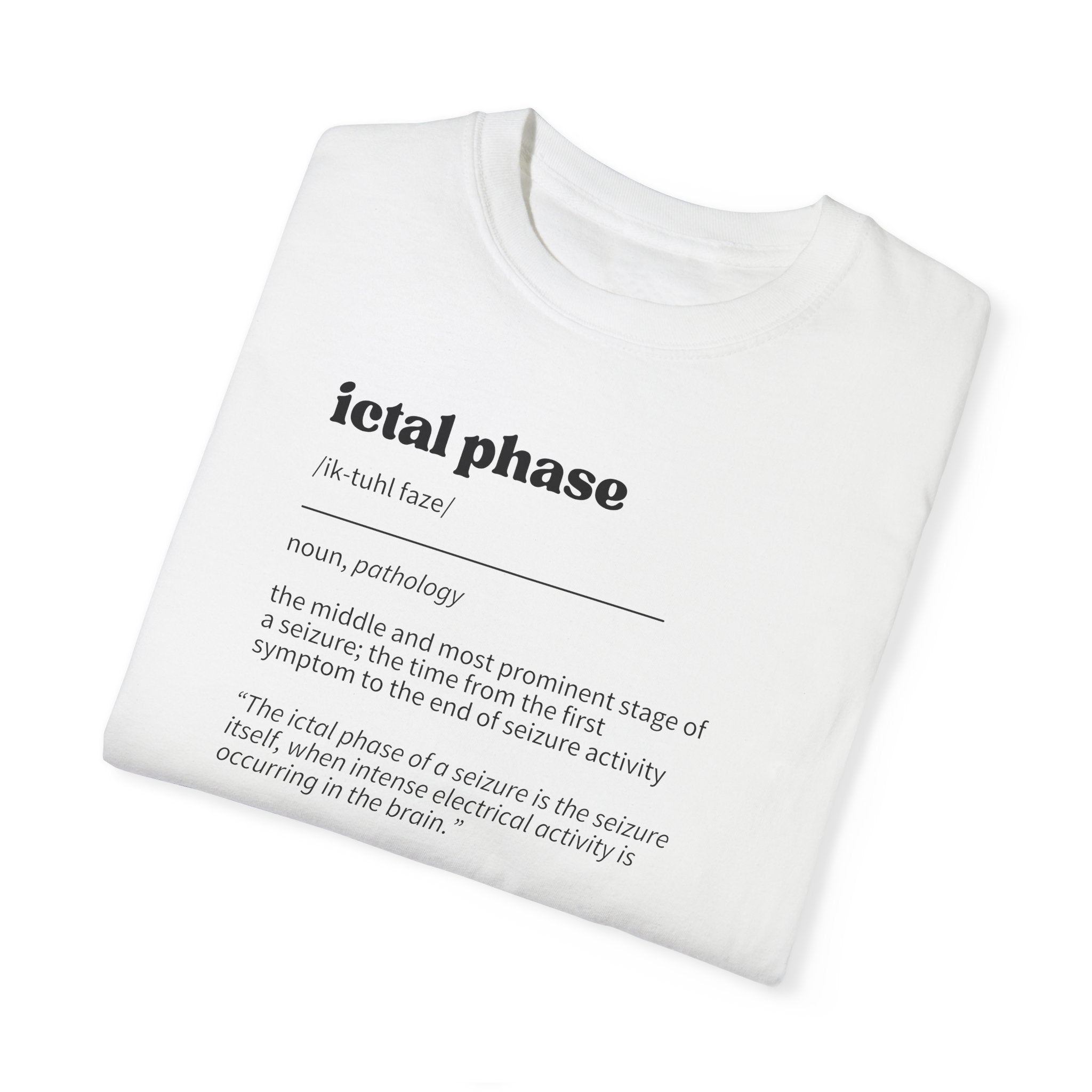 Ictal Phase Definition Unisex Garment-Dyed T-shirt