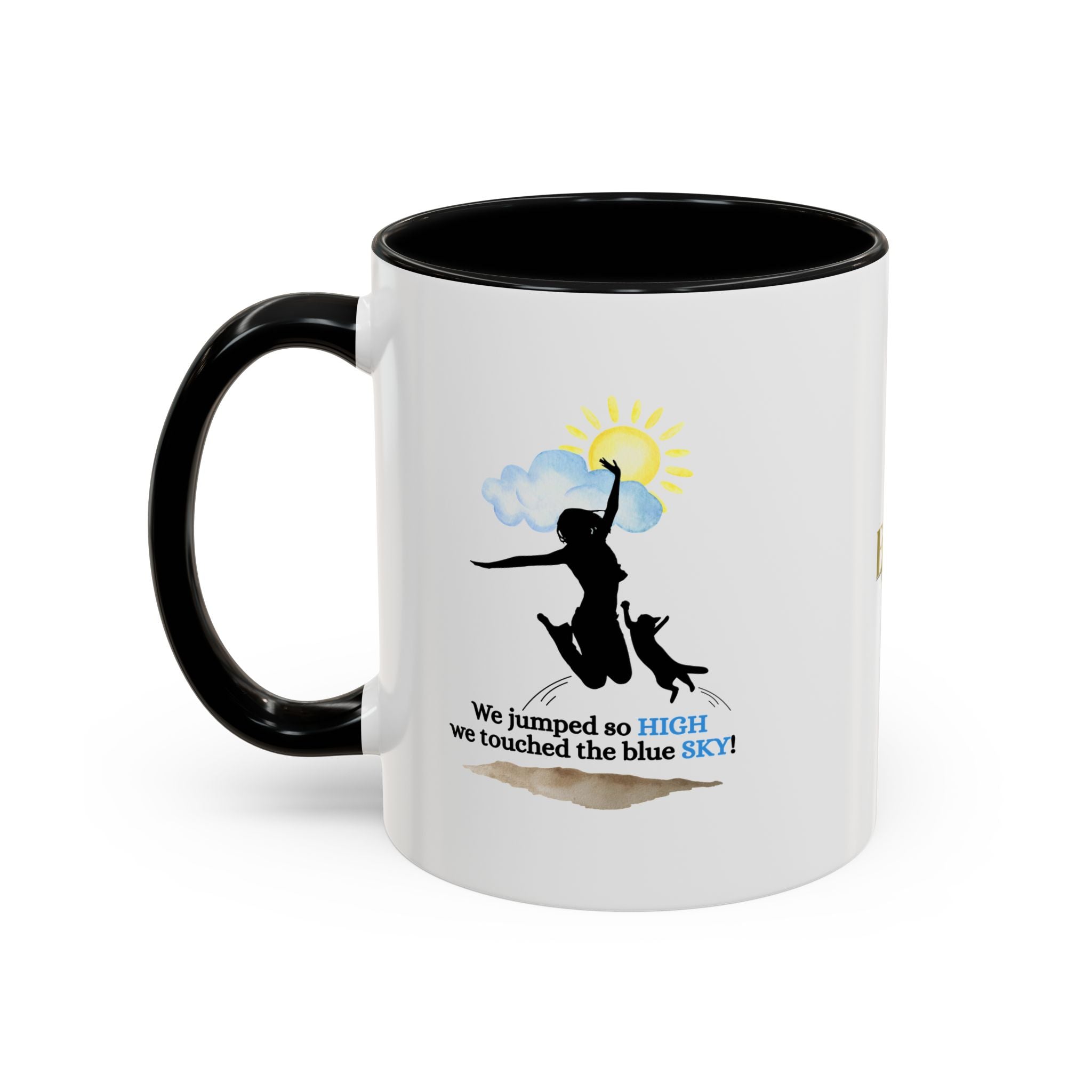 Inspirational Coffee Mug - "We Jumped So High" - Fun and Motivational Gift for Cat Lovers