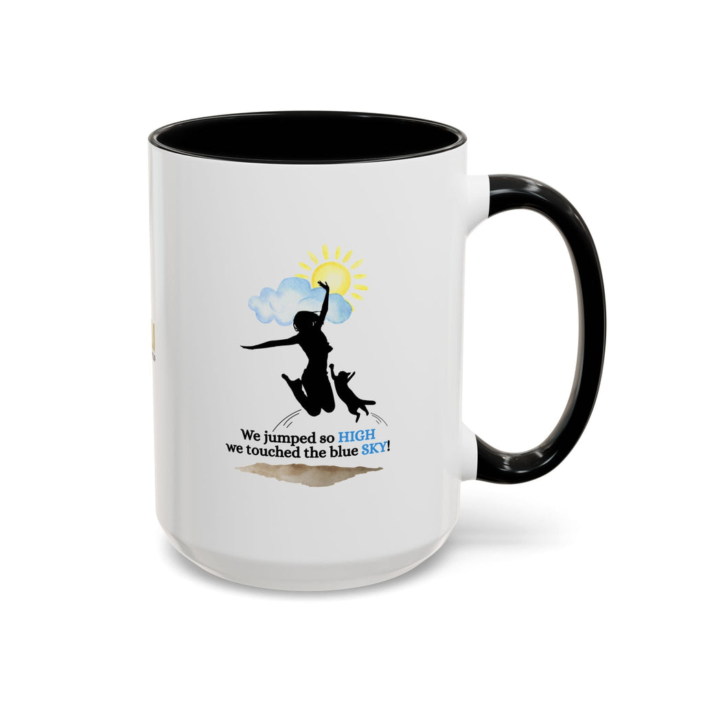 Inspirational Coffee Mug - "We Jumped So High" - Fun and Motivational Gift for Cat Lovers
