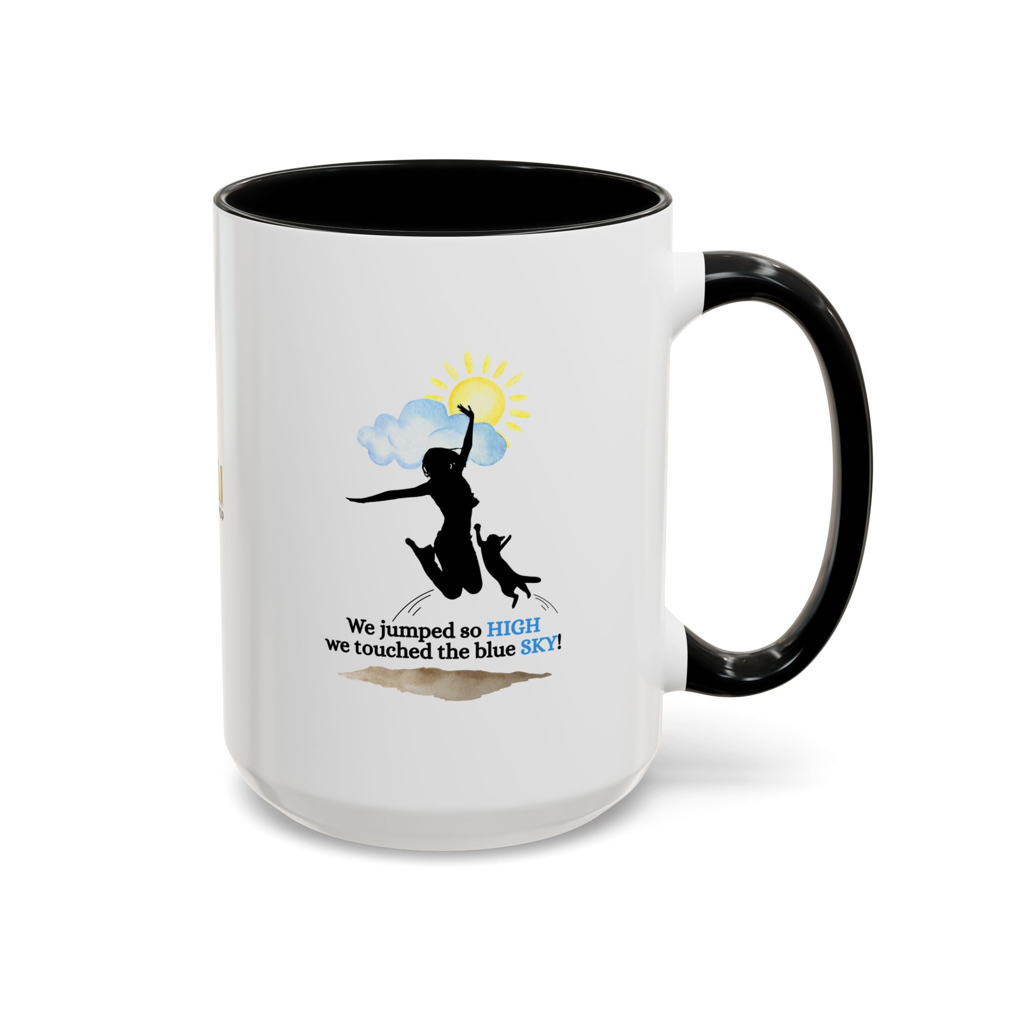 Inspirational Coffee Mug - "We Jumped So High" - Fun and Motivational Gift for Cat Lovers