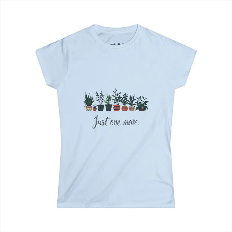 Ocean State Styles Just One More Plant Womens Tee Lovers