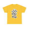 Ocean State Styles T Shirt Life Is Better With Dogs Graphic