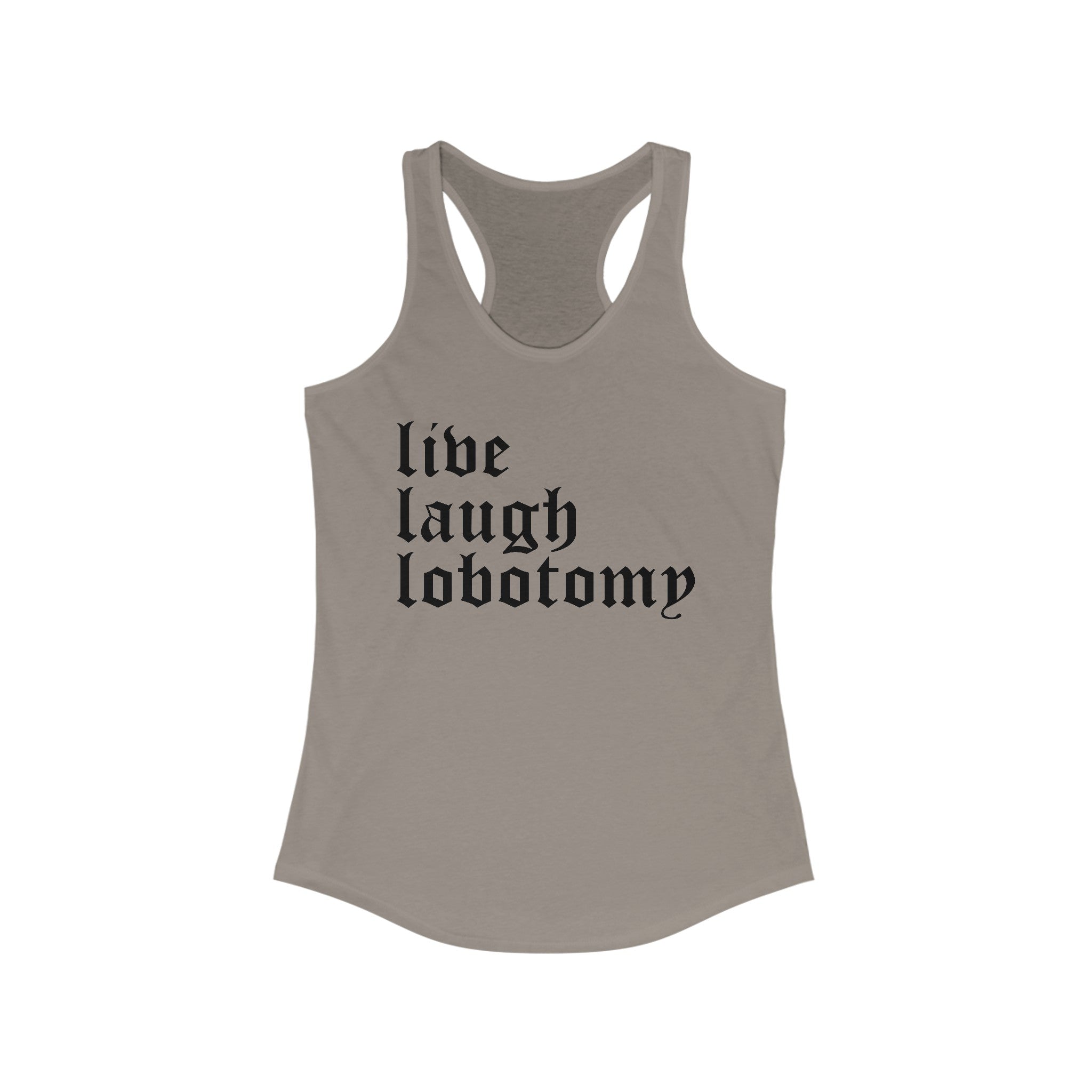 Live Laugh Lobotomy Women's Racerback Tank