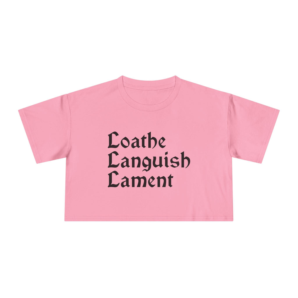 Loathe Languish Lament Cropped Tee