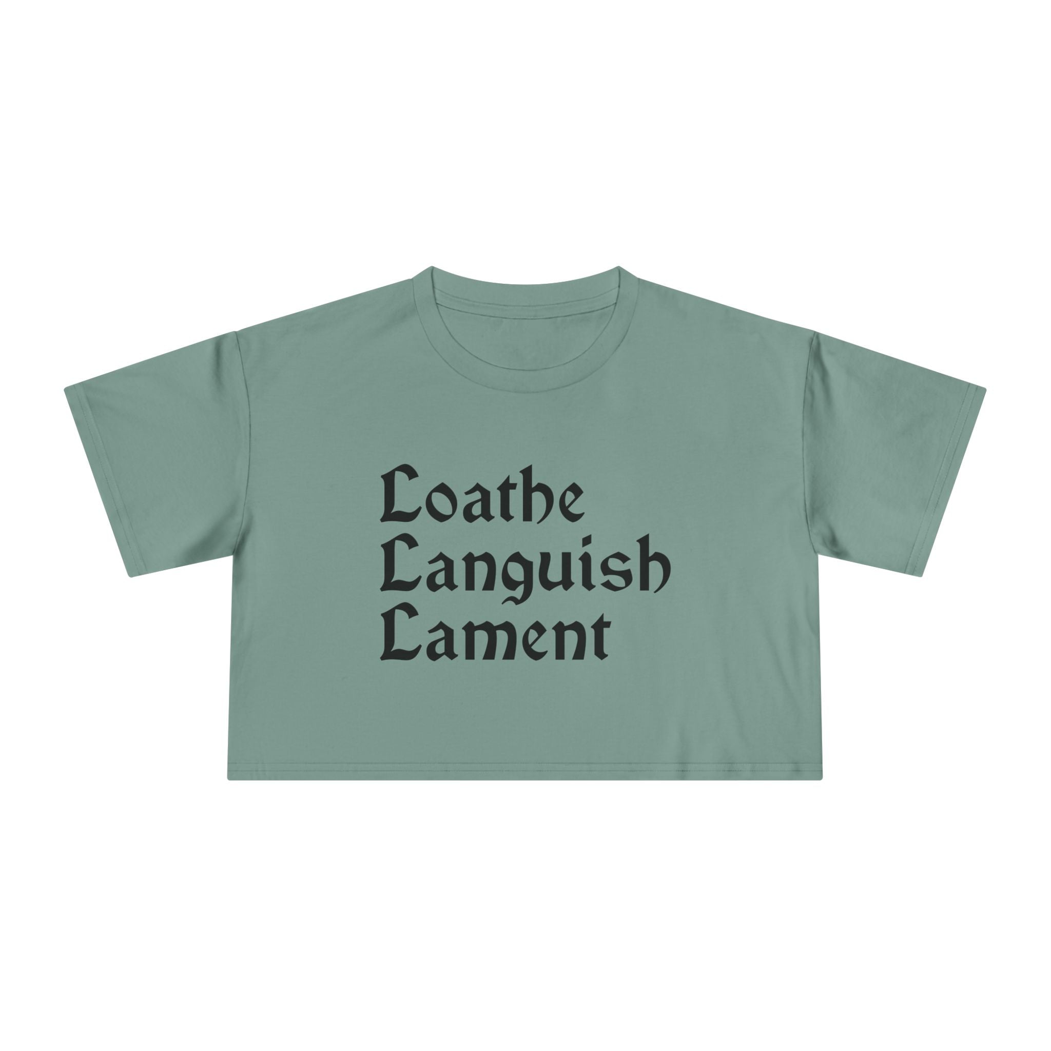 Loathe Languish Lament Cropped Tee