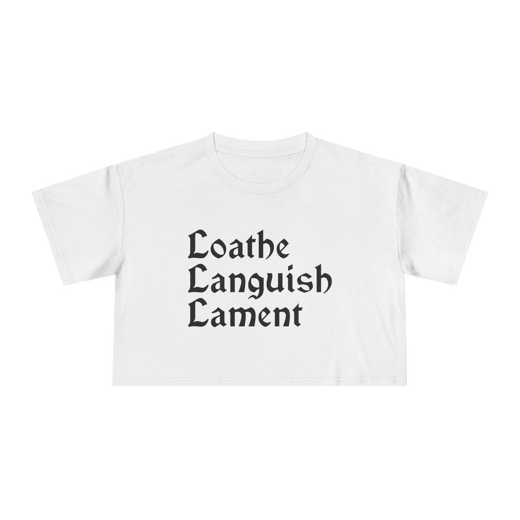 Loathe Languish Lament Cropped Tee