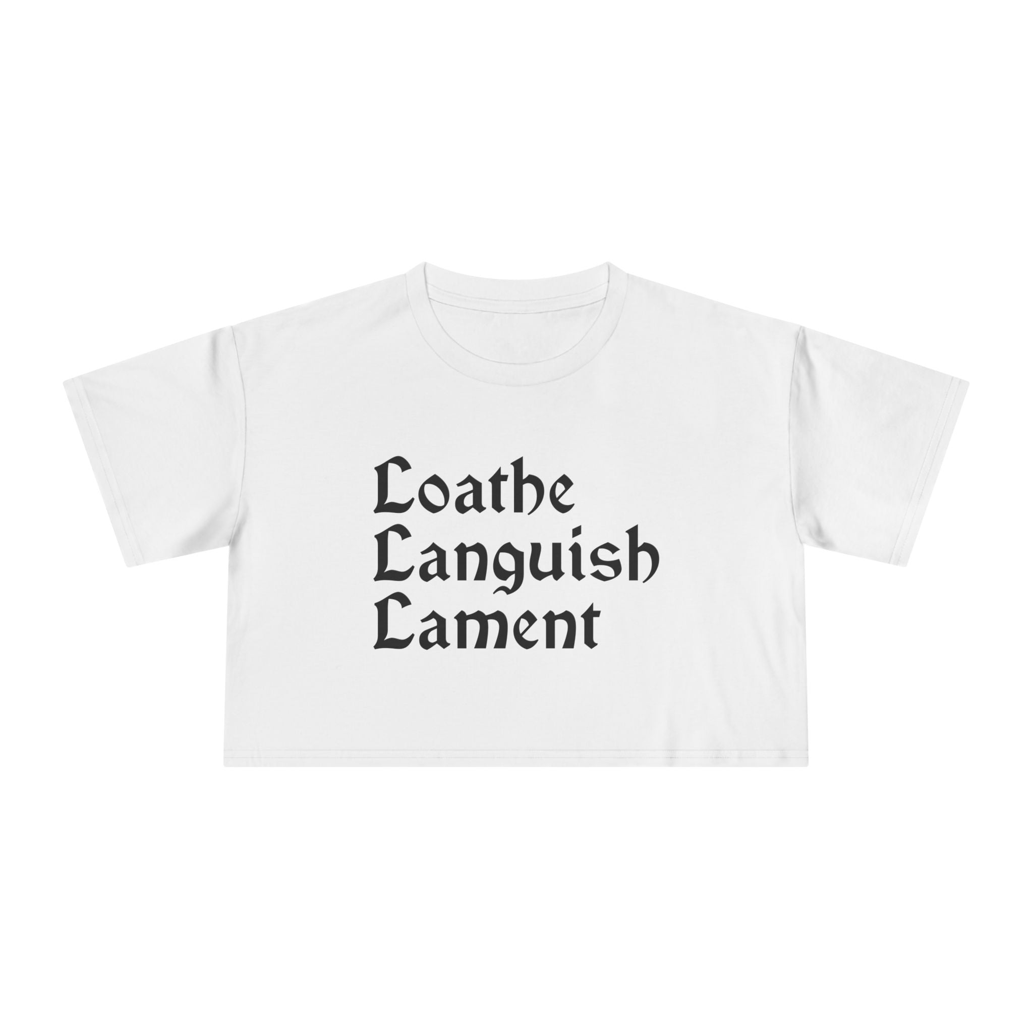 Loathe Languish Lament Cropped Tee