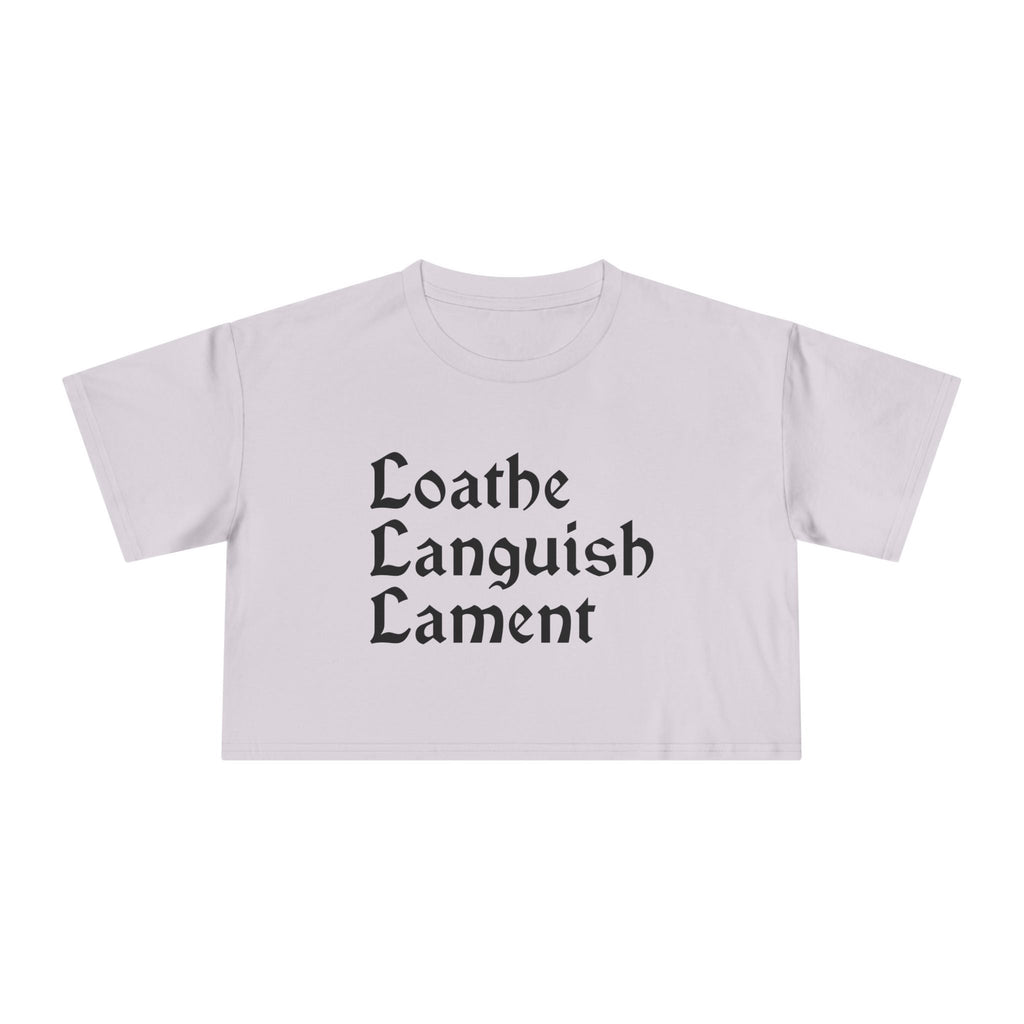 Loathe Languish Lament Cropped Tee