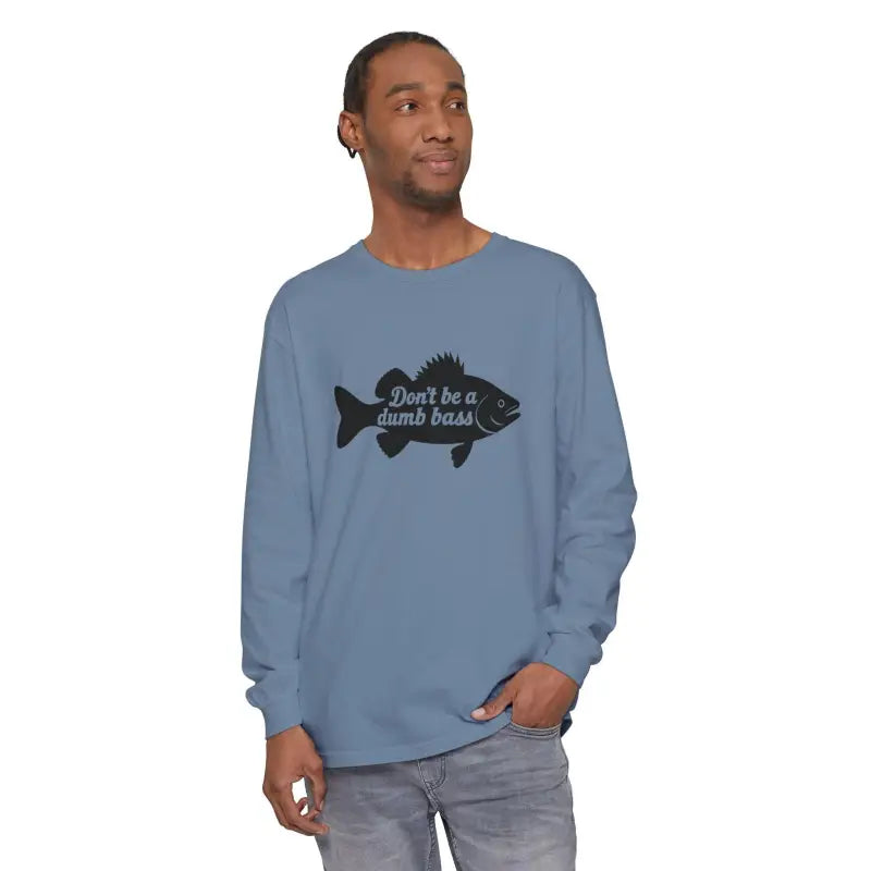 Ocean State Styles Long Sleeve Shirt Dont Be a Dumb Bass