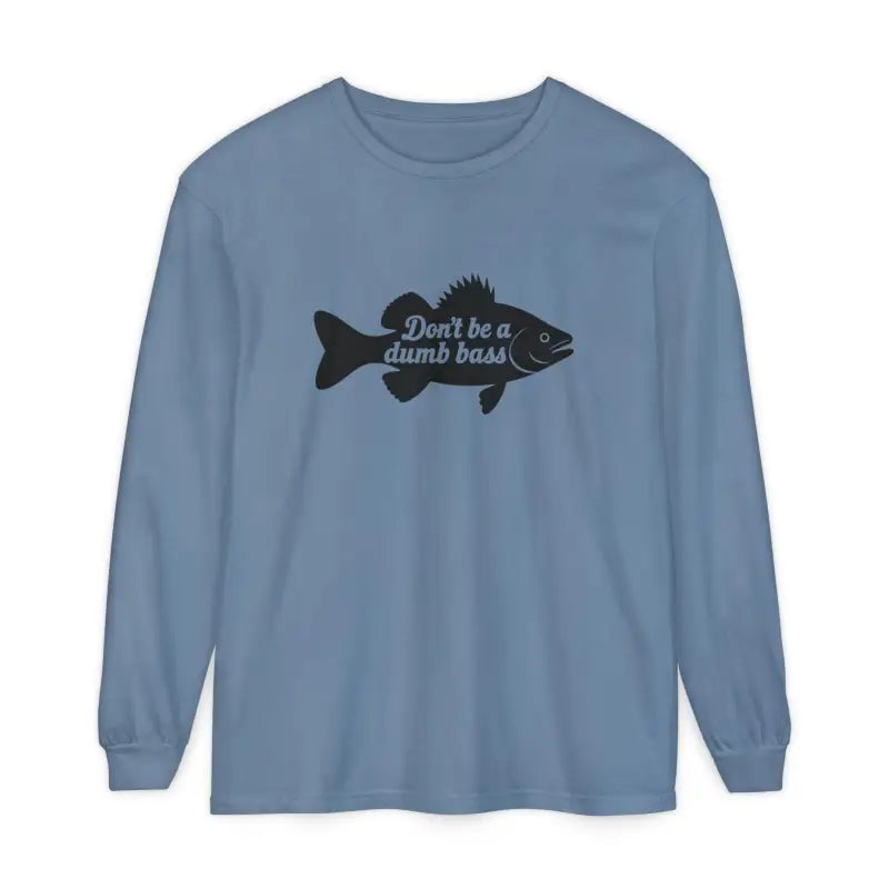 Ocean State Styles Long Sleeve Shirt Dont Be a Dumb Bass