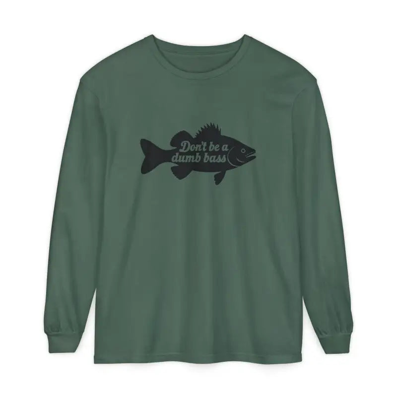 Ocean State Styles Long Sleeve Shirt Dont Be a Dumb Bass