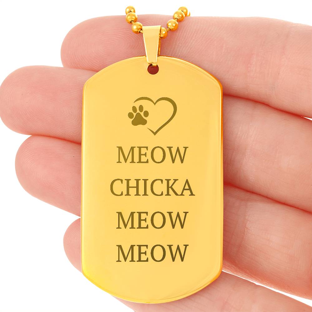 Meow Chicka Meow Meow Engraved Dog Tag Necklace