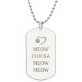Meow Chicka Meow Meow Engraved Dog Tag Necklace