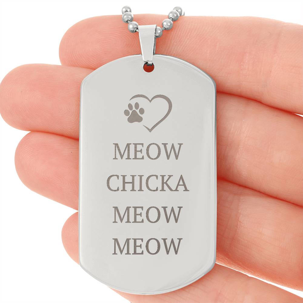 Meow Chicka Meow Meow Engraved Dog Tag Necklace