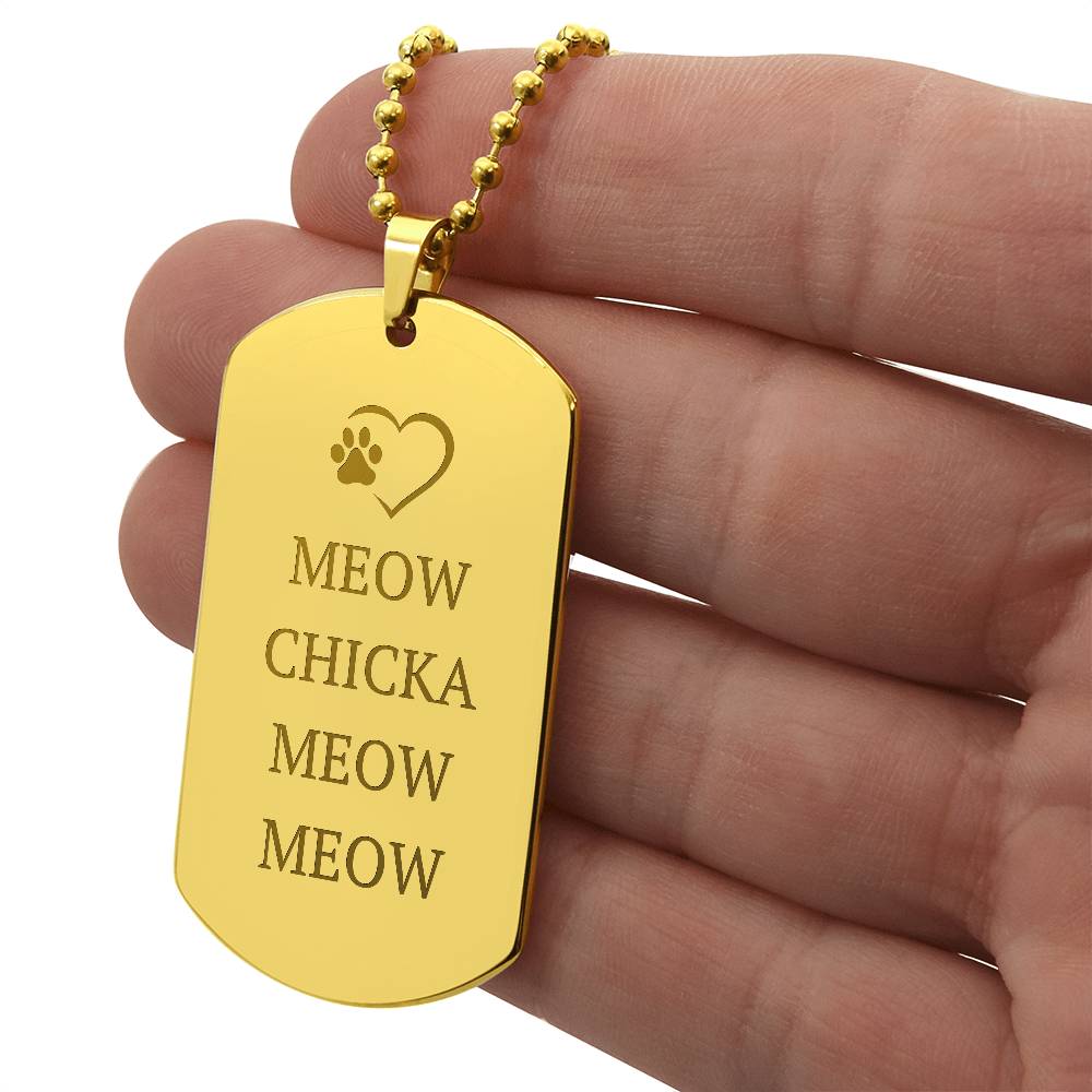 Meow Chicka Meow Meow Engraved Dog Tag Necklace