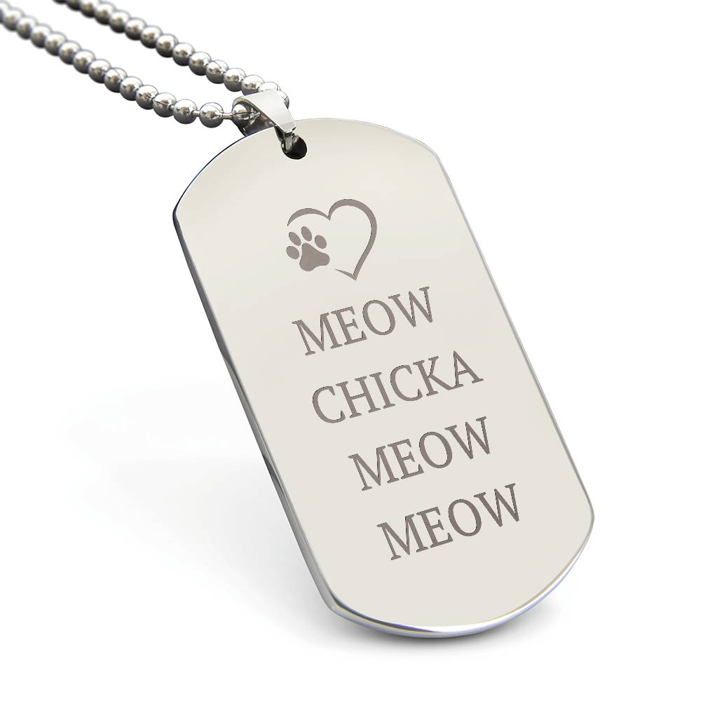 Meow Chicka Meow Meow Engraved Dog Tag Necklace