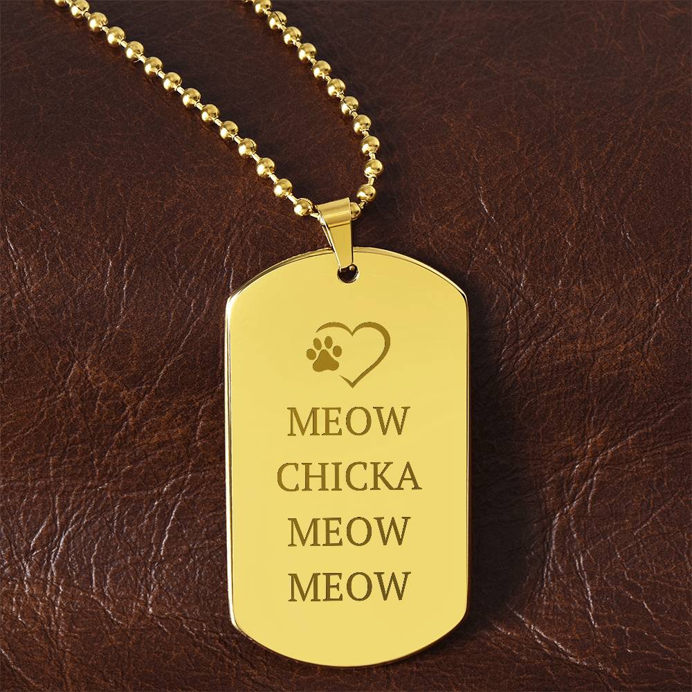 Meow Chicka Meow Meow Engraved Dog Tag Necklace