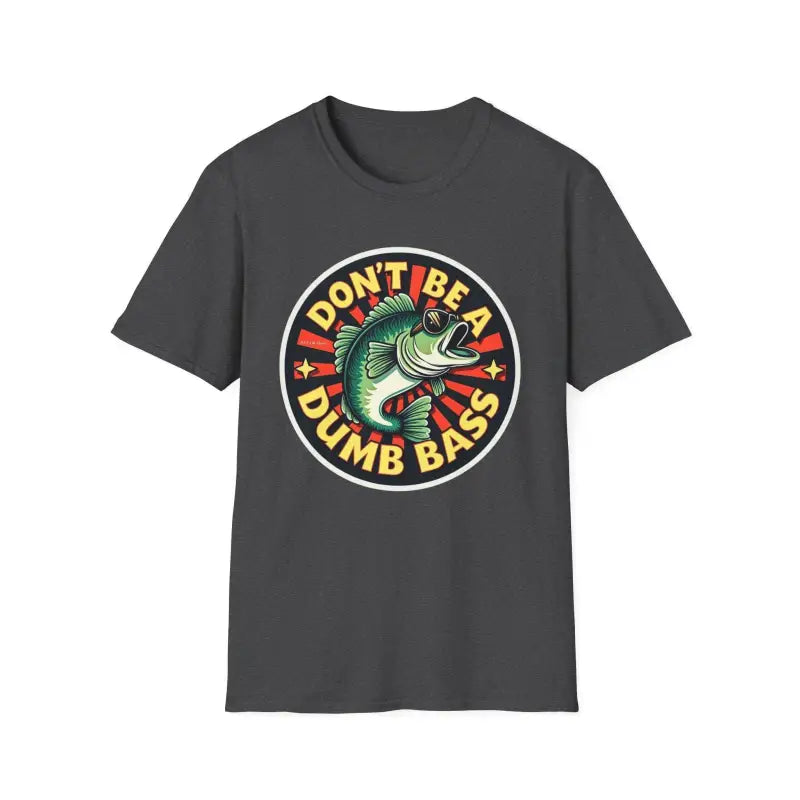Ocean State Styles Dont Be A Dumb Bass Short Sleeve T Shirt