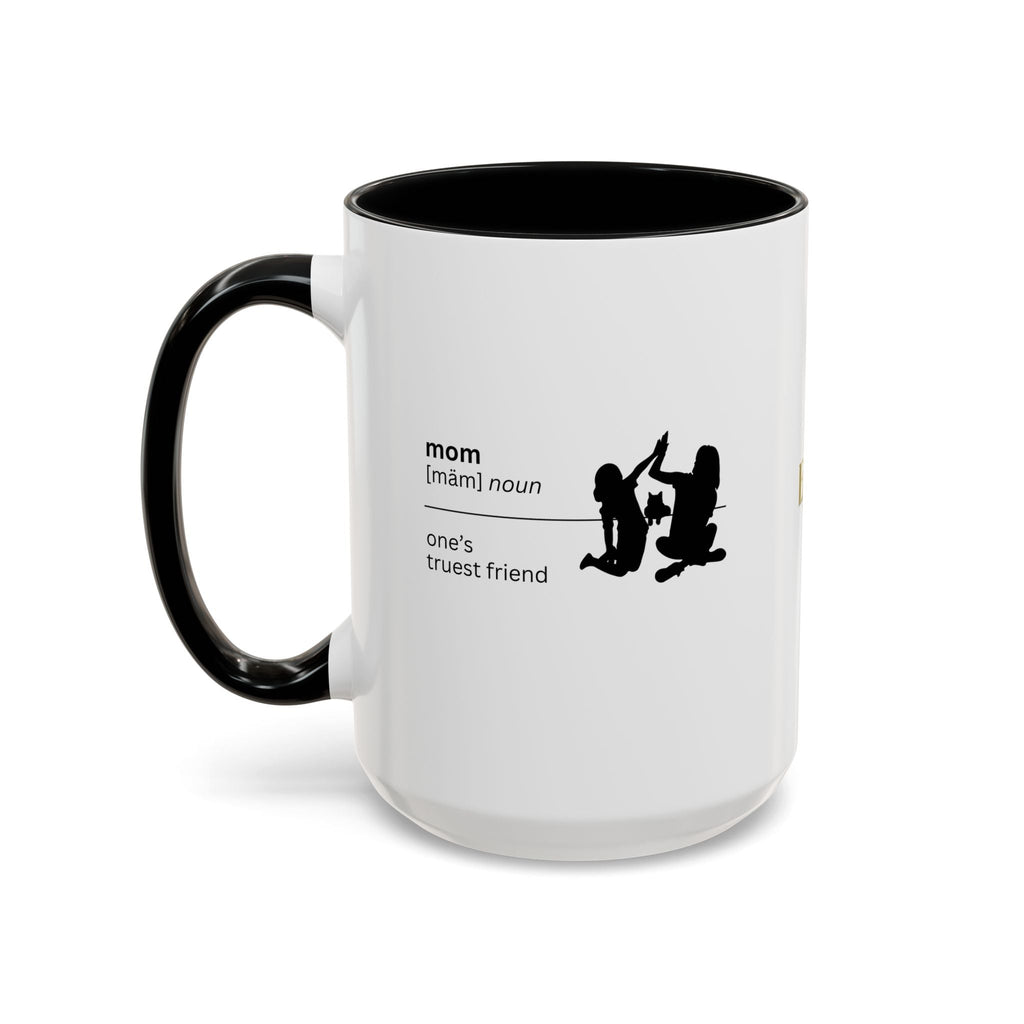 Mom Definition Coffee Mug - Truest Friend | Gift for Mother's Day