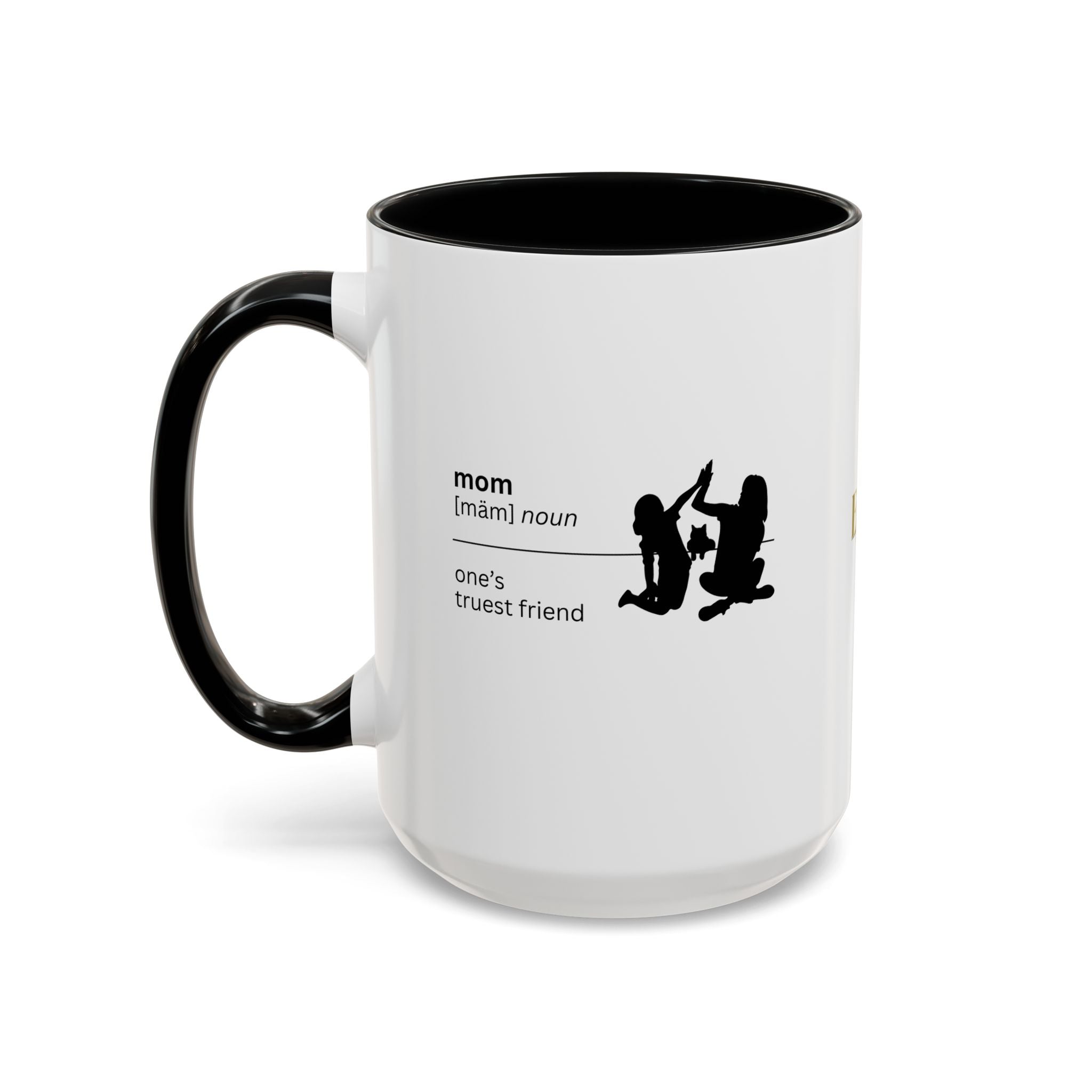 Mom Definition Coffee Mug - Truest Friend | Gift for Mother's Day