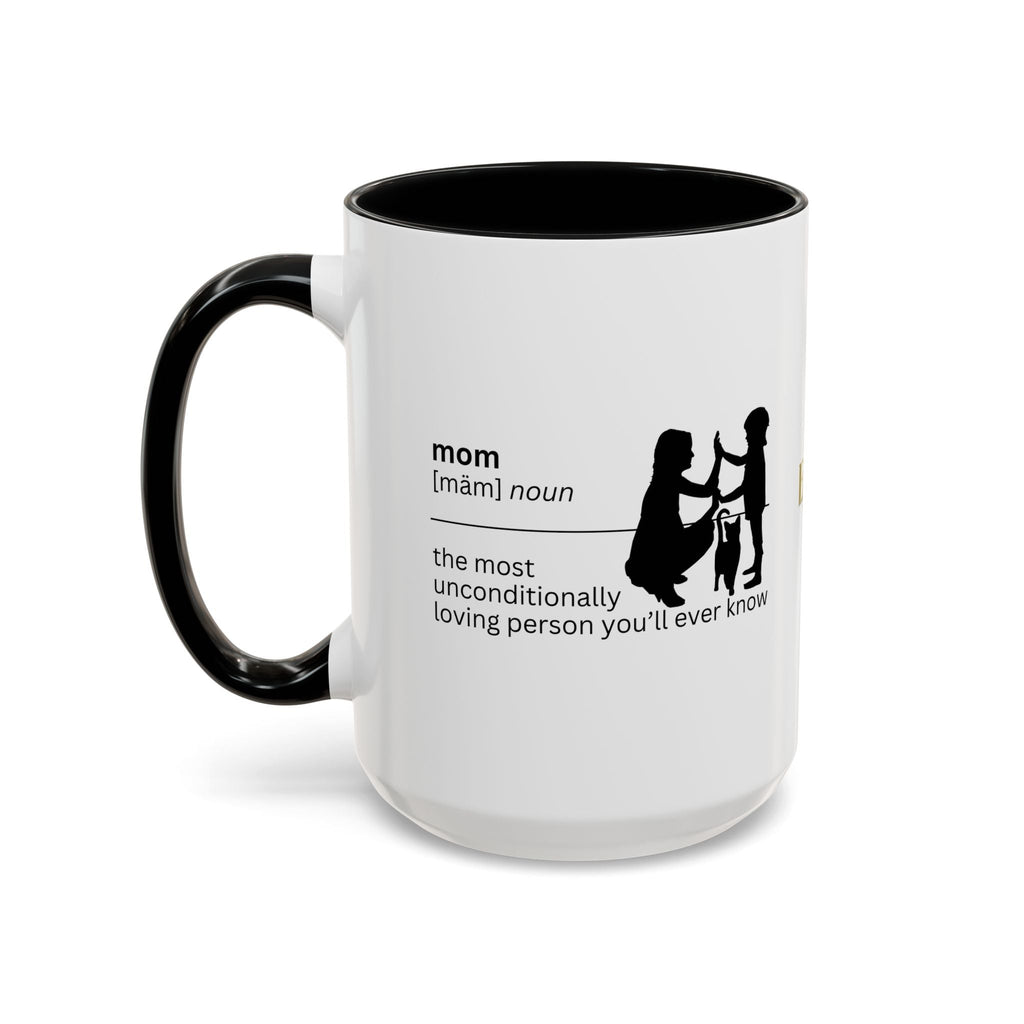 Mom Unconditional Love Coffee Mug - 11oz & 15oz Accent Mugs