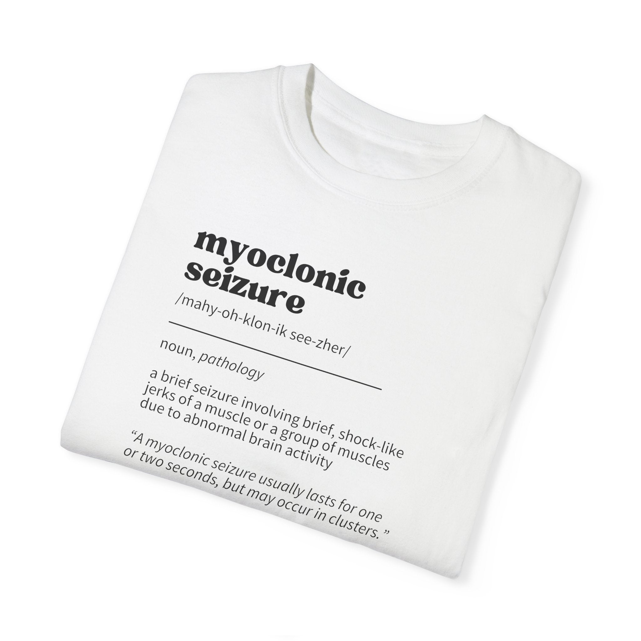 Myoclonic Seizure Definition Unisex Garment-Dyed T-shirt