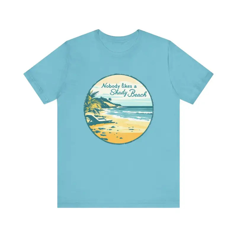 Ocean State Styles T Shirt Nobody Likes A Shady Beach Tee
