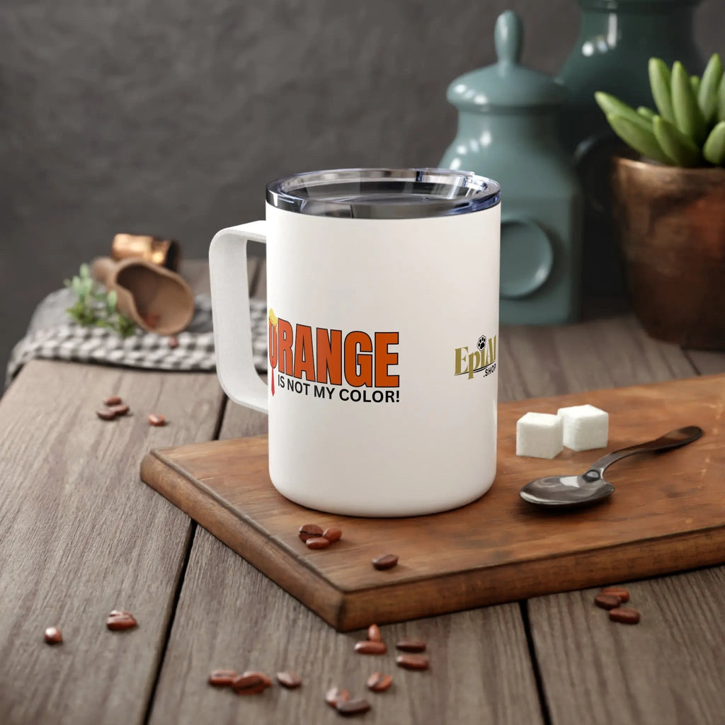 Orange Is Not My Color Insulated Coffee Mug - 10oz