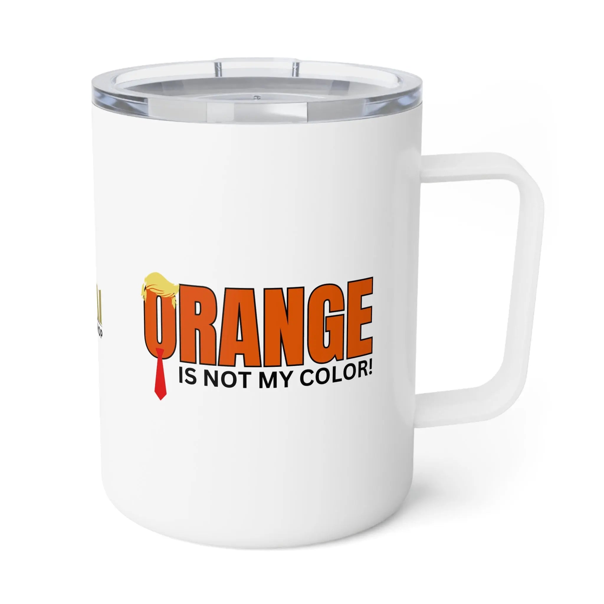 Orange Is Not My Color Insulated Coffee Mug - 10oz