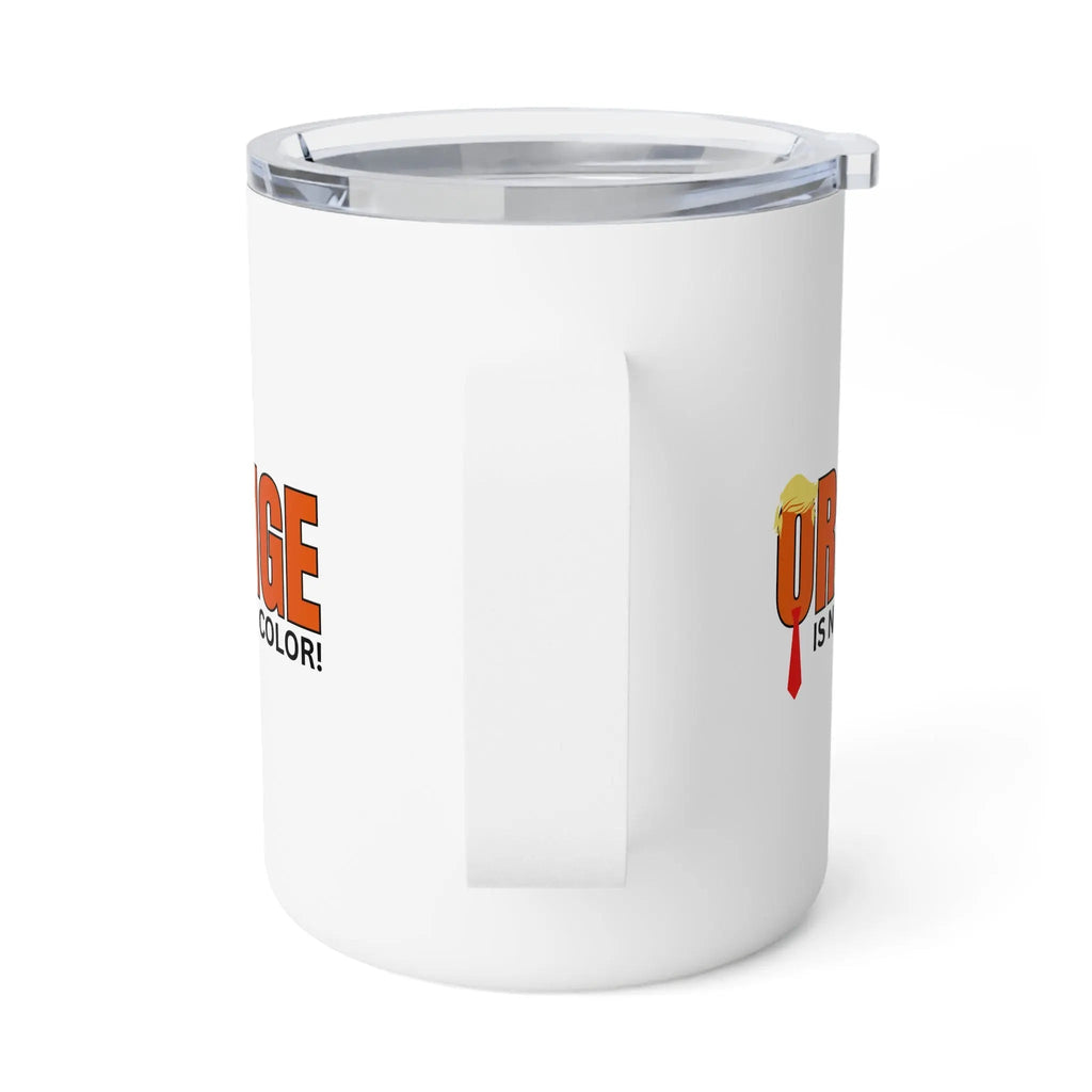 Orange Is Not My Color Insulated Coffee Mug - 10oz