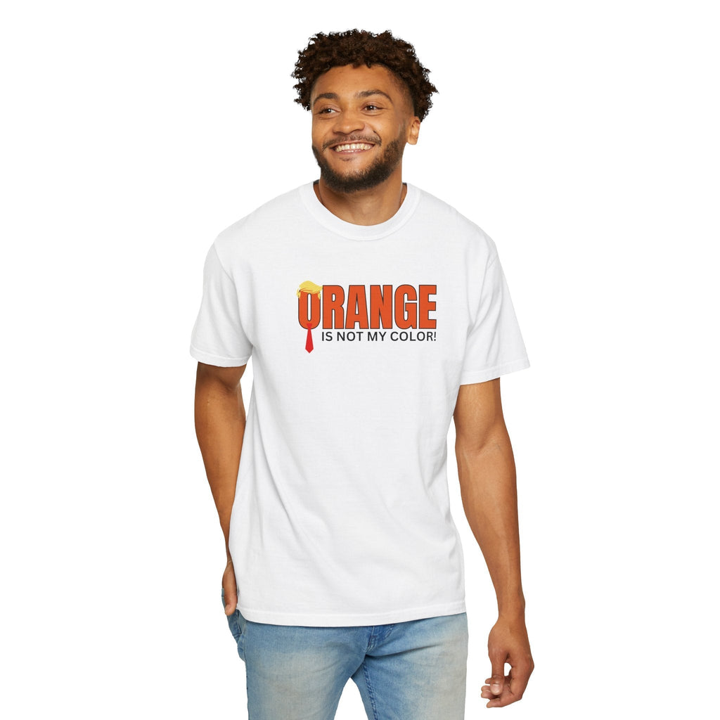 Orange Is Not My Color Unisex Garment-Dyed T-Shirt