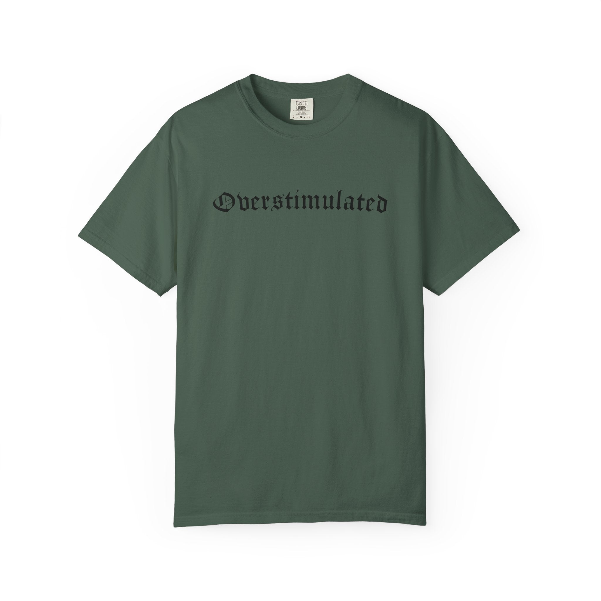 Overstimulated Comfy Tee