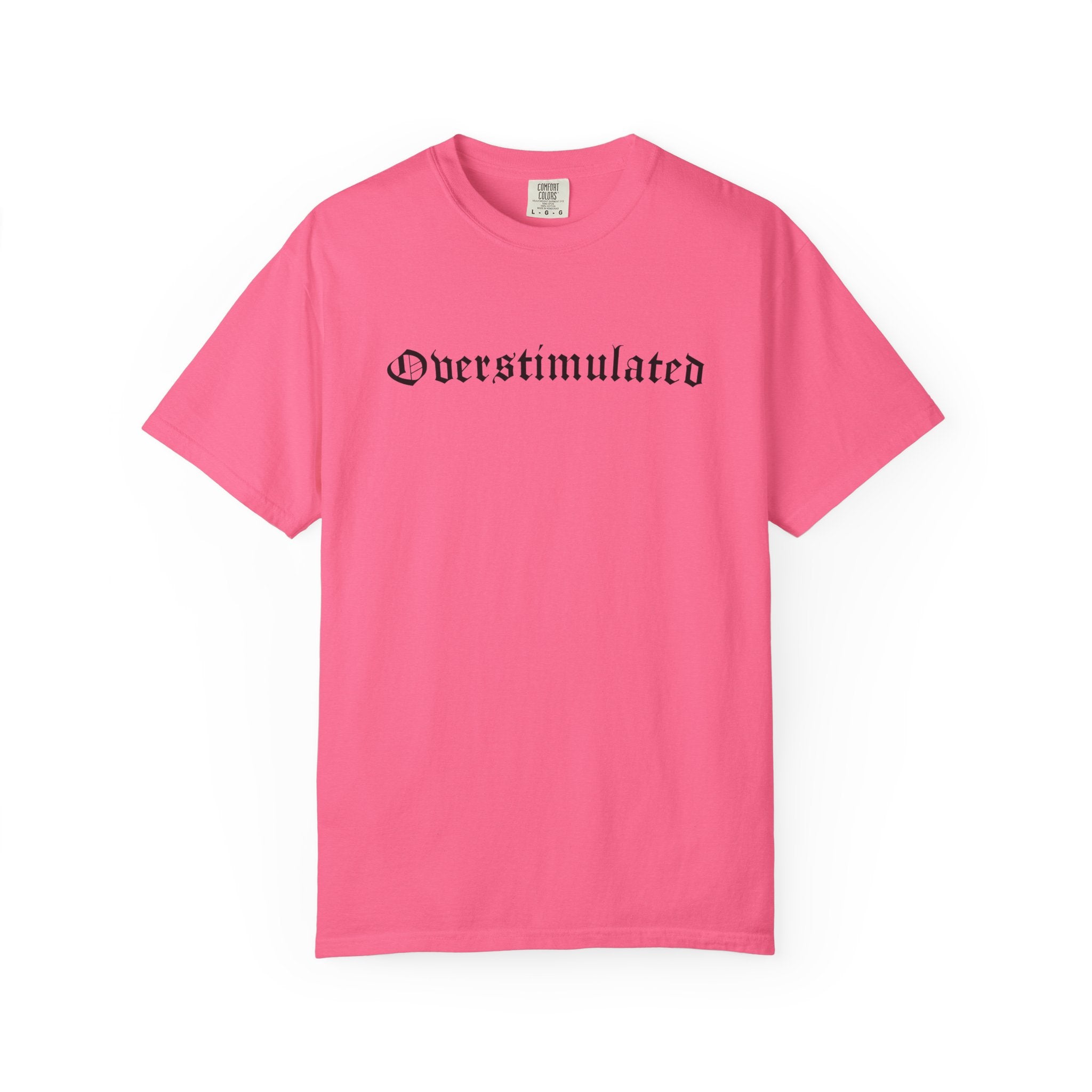 Overstimulated Comfy Tee