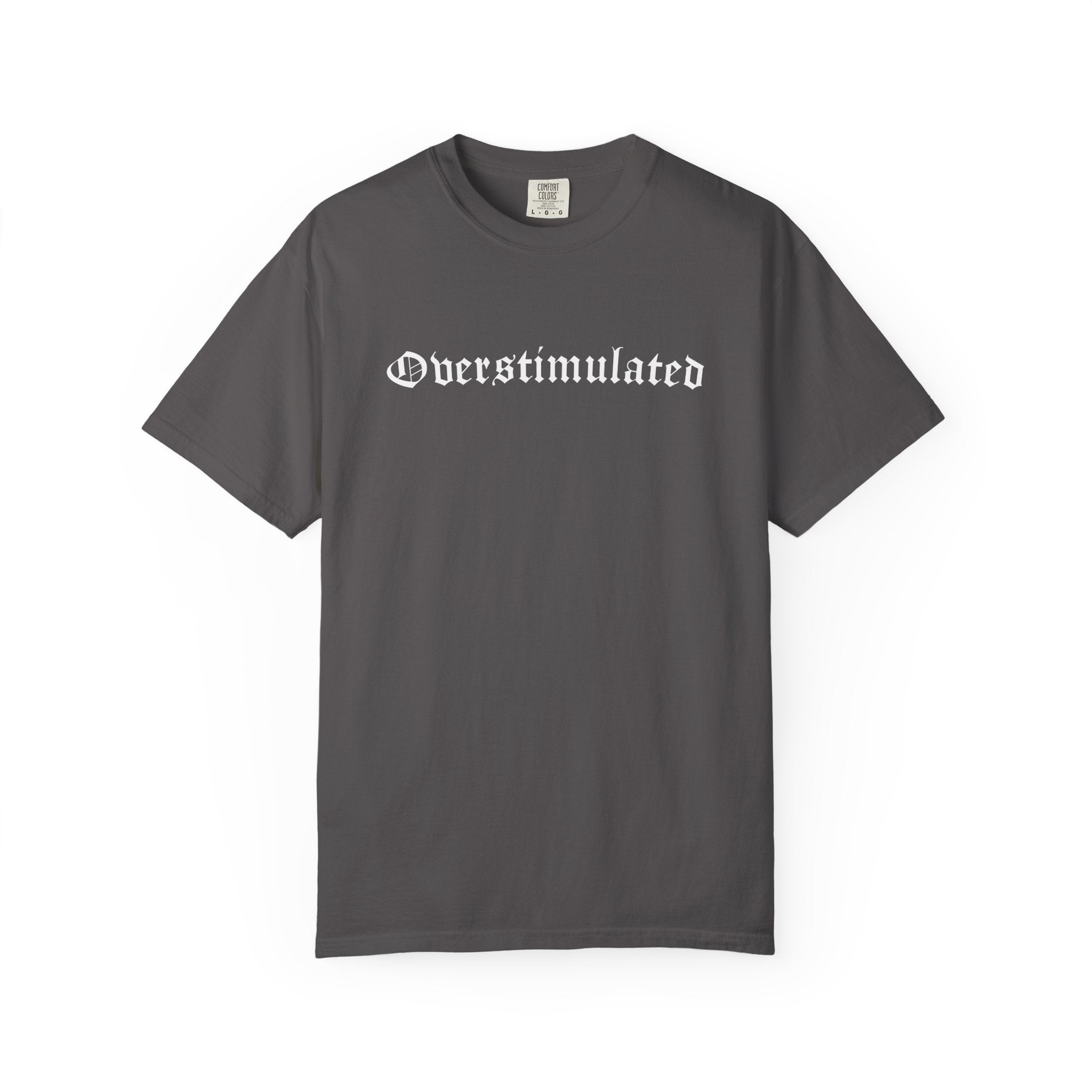 Overstimulated Comfy Tee